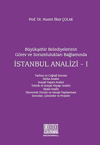 Büyükşehir Belediyelerinin Görev ve Sorumlulukları Bağlamında İstanbul Analizi -I