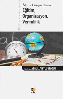 İslami Çalışmalarda Eğitim, Organizasyon, Verimlilik