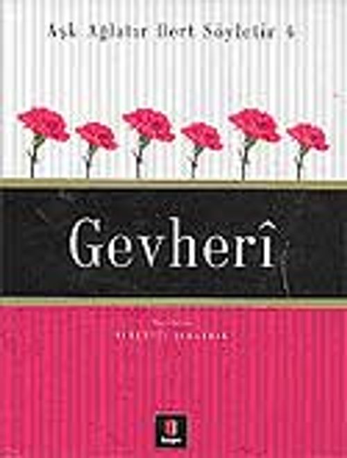 Gevheri / Aşk Ağlatır Dert Söyletir 4