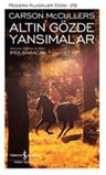 Altın Gözde Yansımalar