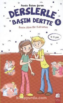 Benim Abim Bir Kahraman / Derslerle Başım Dertte -6 - Funda Özlem Şeran