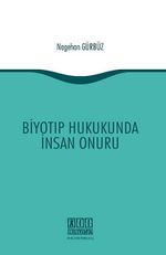 Biyotıp Hukukunda İnsan Onuru