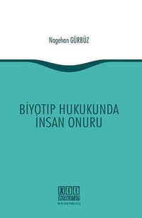 Biyotıp Hukukunda İnsan Onuru