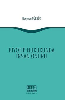 Biyotıp Hukukunda İnsan Onuru