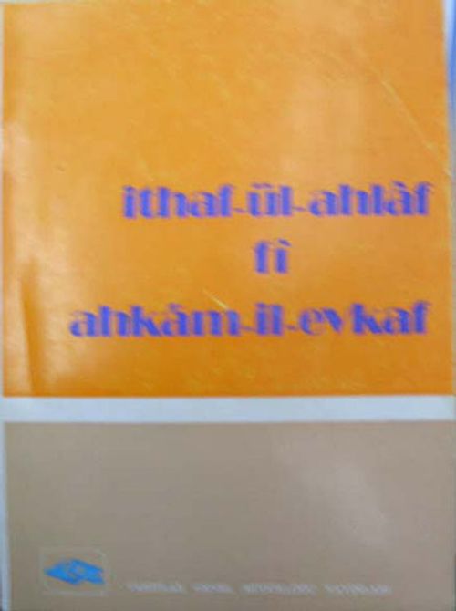 İthaf-Ül-Ahlaf Fi Ahkam-İl-Evkaf (3-D-12)