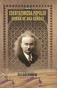 Edebiyatımızda Popüler Roman ve Aka Gündüz / 39-B-5