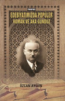 Edebiyatımızda Popüler Roman ve Aka Gündüz / 39-B-5
