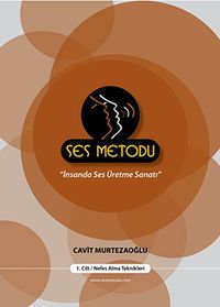 Ses Metodu - 1.Cilt/Nefes Alma Teknikleri & İnsanda Ses Üretme Sanatı