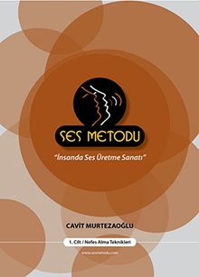 Ses Metodu - 1.Cilt/Nefes Alma Teknikleri & İnsanda Ses Üretme Sanatı