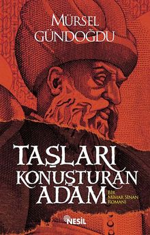 Taşları Konuşturan Adam & Bir Mimar Sinan Romanı