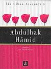 Abd&uuml;lhak Hamid / İki Cihan Arasında 4