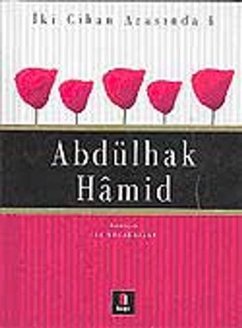 Abdülhak Hamid / İki Cihan Arasında 4