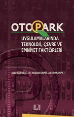 Otopark Uygulamalarında Teknoloji, Çevre ve Emniyet Faktörleri