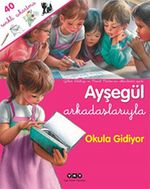 Ayşegül Arkadaşlarıyla - Okula Gidiyor (40 Renkli Çıkartma)