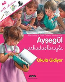 Ayşegül Arkadaşlarıyla - Okula Gidiyor (40 Renkli Çıkartma)
