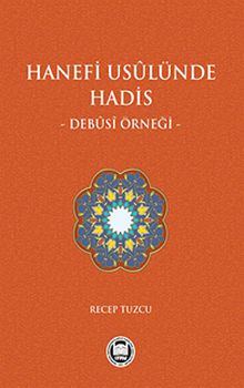 Hanefi Usulünde Hadis - Debusi Örneği