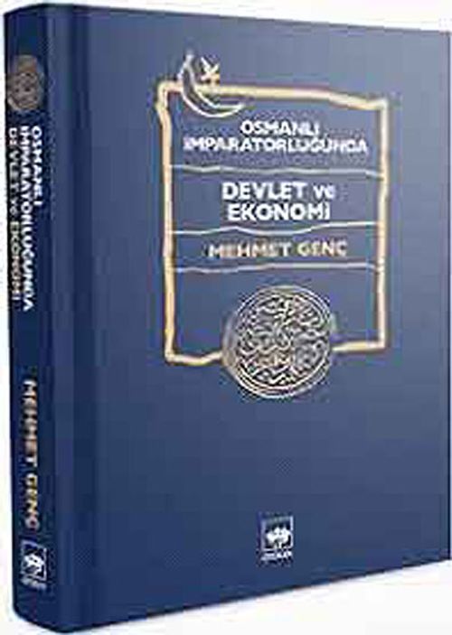Osmanlı İmparatorluğu'nda Devlet ve Ekonomi (Ciltli)