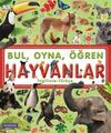 Bul, Oyna, &Ouml;ğren - Hayvanlar (İngilizce-T&uuml;rk&ccedil;e)