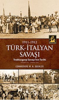 1911-1912 Türk-İtalyan Savaşı & Trablusgarp Savaşı'nın Tarihi