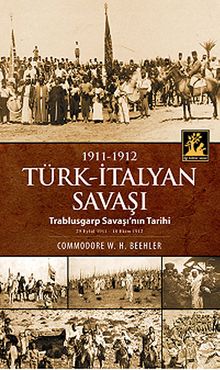 1911-1912 Türk-İtalyan Savaşı & Trablusgarp Savaşı'nın Tarihi