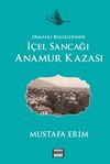 Osmanlı Belgelerinde İ&ccedil;el Sancağı Anamur Kazası KOD:8-F-3
