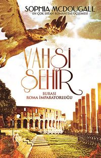 Vahşi Şehir & Burası Roma İmparatorluğu