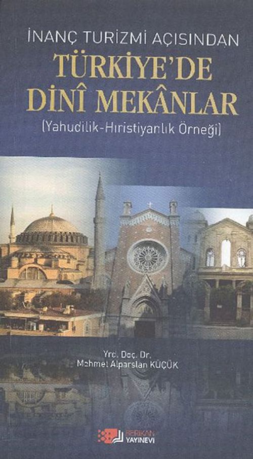 İnanç Turizmi Açısından Türkiye'de Dini Mekanlar & (Yahudilik-Hıristiyanlık Örneği)