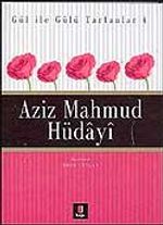 Aziz Mahmud Hüdayi / Gül İle Gülü Tartanlar 4