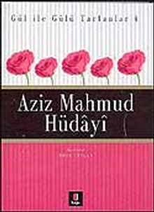Aziz Mahmud Hüdayi / Gül İle Gülü Tartanlar 4