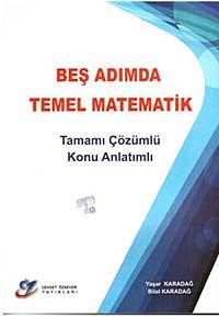 Beş Adımda Temel Matematik Tamamı Çözümlü Konu Anlatımlı