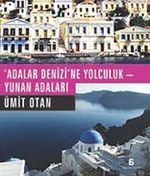Adalar Denizi'ne Yolculuk - Yunan Adaları