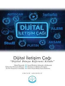 Dijital İletişim Çağı & Dijital Dünya Referans Kitabı