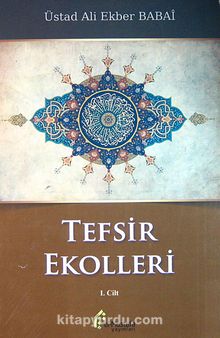 Tefsir Ekolleri 1. Cilt - Ali Ekber Babai