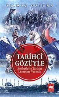 Tarihçi Gözüyle & Sohbetlerle Tarihin Lezzetine Varmak