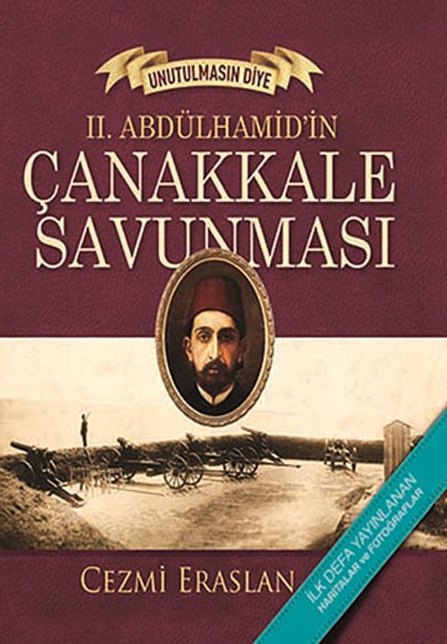 II.Abdülhamid'in Çanakkale Savunması - Unutulmasın Diye