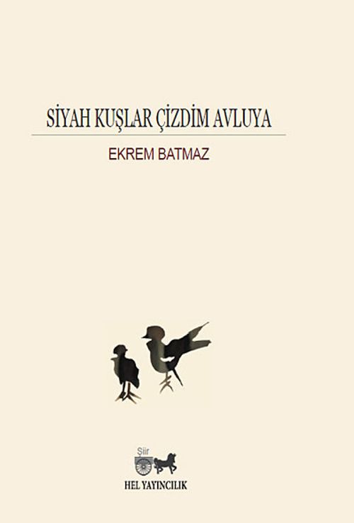Siyah Kuşlar Çizdim Avluya