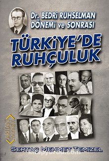 Türkiye'de Ruhçuluk & Dr. Bedri Ruhselman Dönemi ve Sonrası