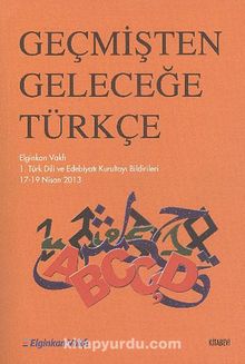 Geçmişten Geleceğe Türkçe - Kolektif