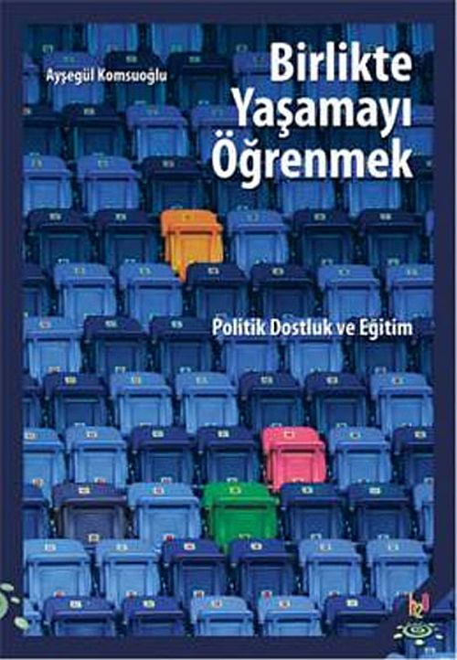 Birlikte Yaşamayı Öğrenmek & Politik Dostluk ve Eğitim