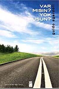 Var mısın Yok musun?