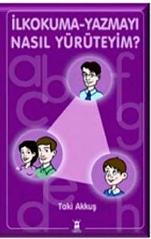 İlkokuma-Yazmayı Nasıl Yürüteyim?