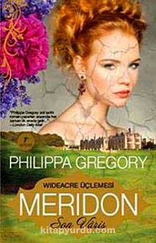 Meridon & Son Varis - Wideacre Üçlemesi - Philippa Gregory