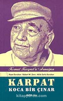 Karpat Koca Bir Çınar & Kemal Karpat'a Armağan - Akile Zorlu Durukan