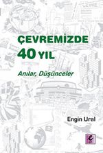 Çevremizde 40 Yıl - Anılar, Düşünceler