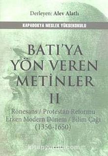 Batı'ya Yön Veren Metinler II & Rönesans / Protestan Reformu Erken Modern Dönem / Bilim Çağı (1350-1650)