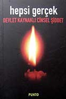 Hepsi Gerçek / Devlet Kaynaklı Cinsel Şiddet