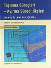 Taşınma S&uuml;re&ccedil;leri ve Ayırma S&uuml;reci İlkeleri (Temel İşlemleri İ&ccedil;erir)