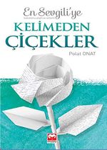 En Sevgili'ye Kelimeden Çiçekler