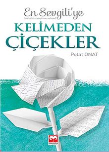 En Sevgili'ye Kelimeden Çiçekler