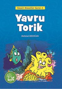 Yavru Torik / Neşeli Masallar Serisi -5
